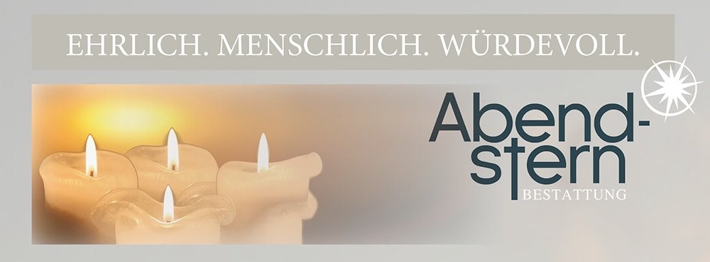 EHRLICH. MENSCHLICH. WÜRDEVOLL. Abendstern Bestattung im März 2017
